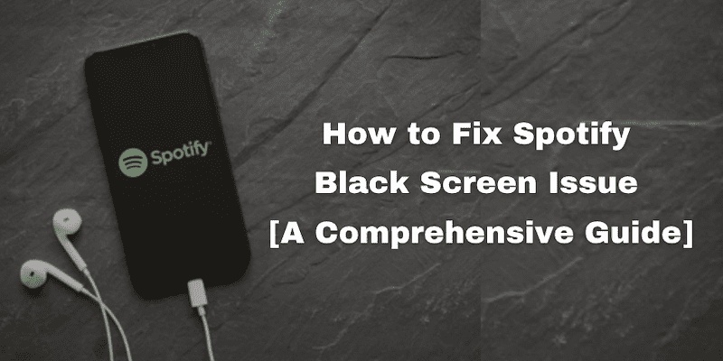How to Fix Spotify Black Screen Issue