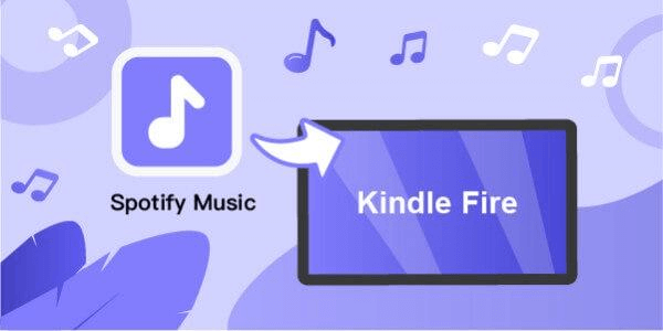 Transfer Spotify to Kindle Fire